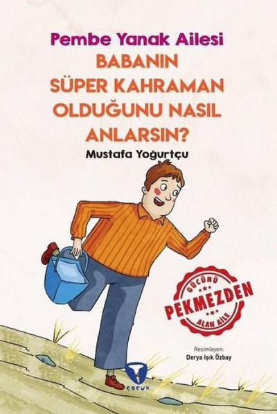 Babanin Süper Kahraman Oldugunu Nasil Anlarsin - Pembe Yanak Ailesi