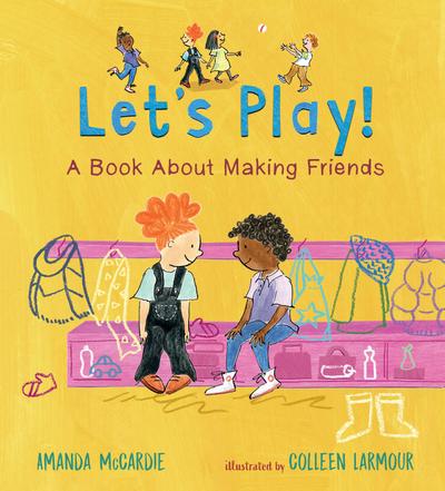 Let’s Play! a Book about Making Friends