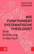 Wie funktioniert Systematische Theologie?