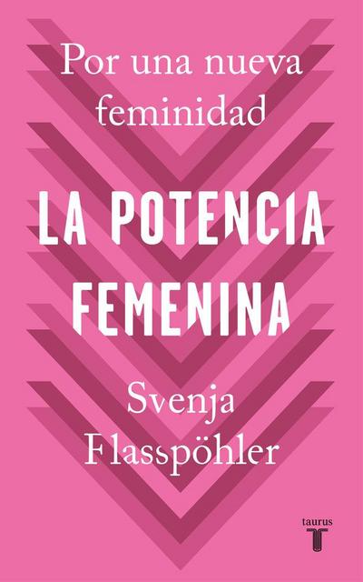 La potencia femenina : por una nueva feminidad