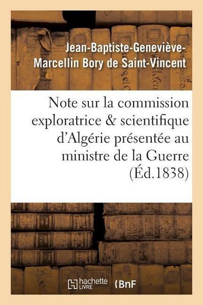 Note Sur La Commission Exploratrice Et Scientifique d’Algérie Au Ministre de la Guerre
