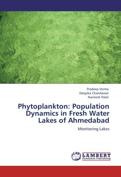 Phytoplankton: Population Dynamics in Fresh Water Lakes of Ahmedabad