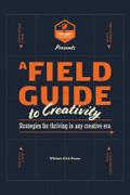 A Field Guide to Creativity