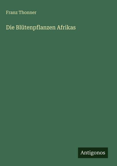 Die Blütenpflanzen Afrikas