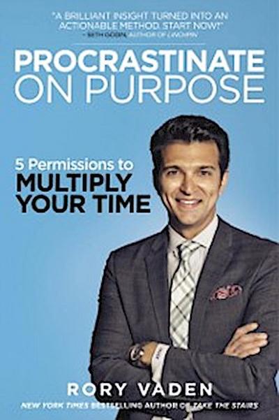 Procrastinate on Purpose