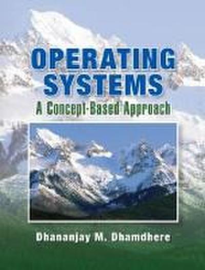 Operating Systems: A Concept-Based Approach