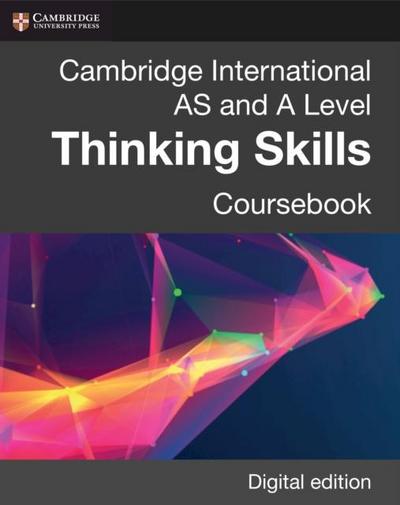 Cambridge International AS & A Level Thinking Skills Coursebook Digital Edition