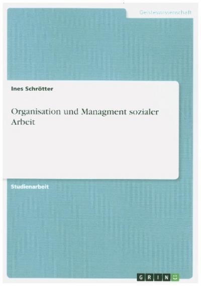 Organisation und Managment sozialer Arbeit
