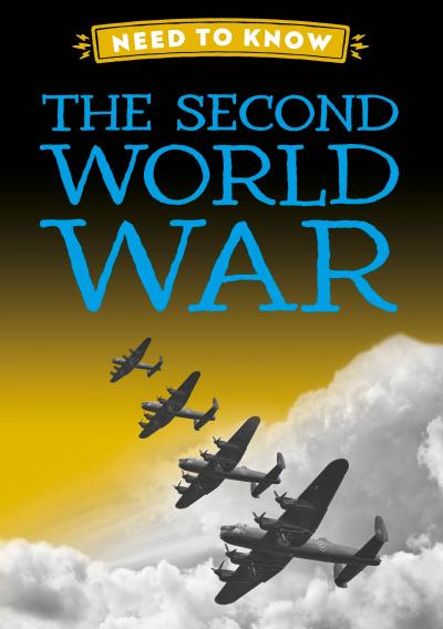 Need to Know: The Second World War