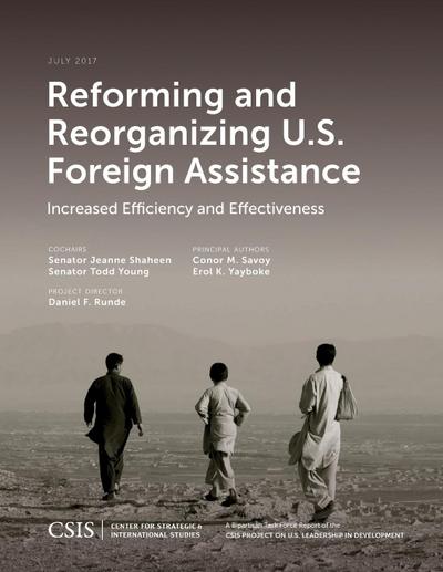 Reforming and Reorganizing U.S. Foreign Assistance