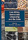 Care Ethics, Democratic Citizenship and the State