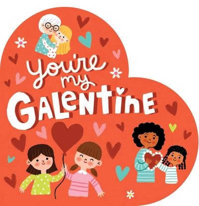 You’re My Galentine