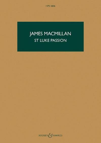 St Luke Passion: The Passion of Our Lord Jesus Christ According to Luke: Satb, Children’s Choir, Organ, and Chamber Orchestra