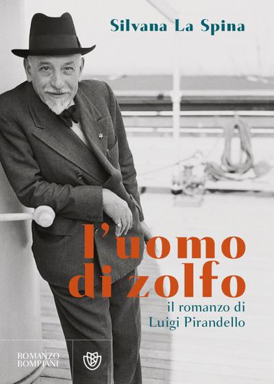 L’ uomo di zolfo. Il romanzo di Luigi Pirandello
