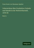 Uebersichten über Produktion Verkehr und Handel in der Weltwirthschaft, 1878-89