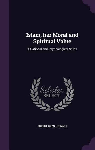Islam, her Moral and Spiritual Value