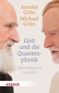 Gott und die Quantenphysik von Anselm Grün | Taschenbuch