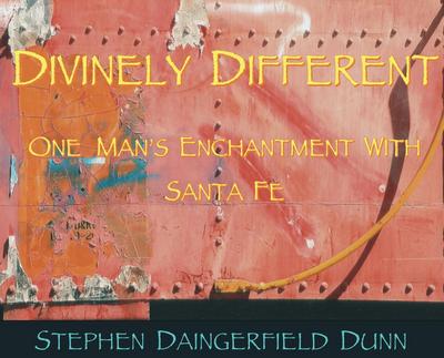 Divinely Different, One Man’s Enchantment With Santa Fe