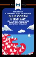 An Analysis of W. Chan Kim and Renée Mauborgne’s Blue Ocean Strategy