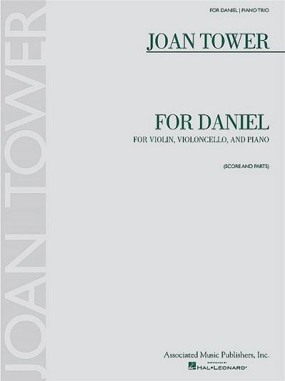 Joan Tower: For Daniel: For Violin, Violoncello, and Piano [With 1 Musical Part] - Joan Tower