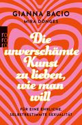 Die unverschämte Kunst, zu lieben, wie man will