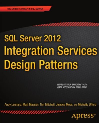 SQL Server 2012 Integration Services Design Patterns