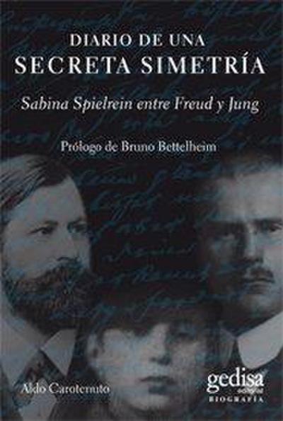 Diario de una secreta simetría : Sabina Spielrein entre Freud y Jung