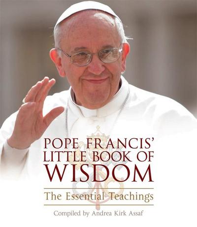 Pope Francis’ Little Book of Wisdom