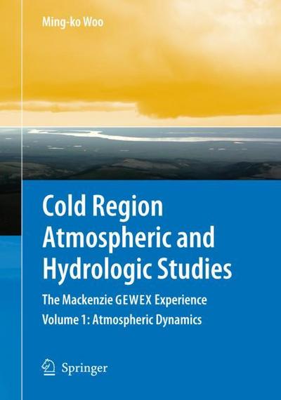 Cold Region Atmospheric and Hydrologic Studies.The Mackenzie GEWEX Experience