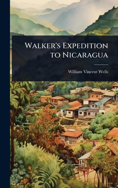 Walker’s Expedition to Nicaragua