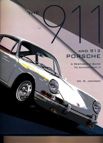 The 911 and 912 Porsche, a Restorer’s Guide to Authenticity II