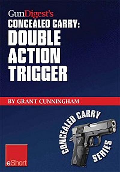 Gun Digest’s Double Action Trigger Concealed Carry eShort