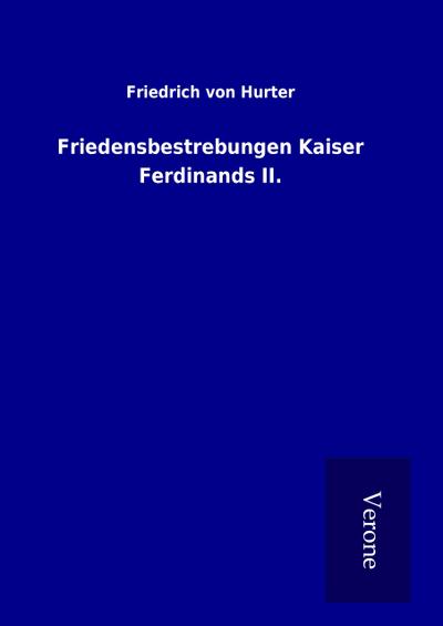 Friedensbestrebungen Kaiser Ferdinands II.