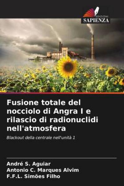 Fusione totale del nocciolo di Angra I e rilascio di radionuclidi nell’atmosfera