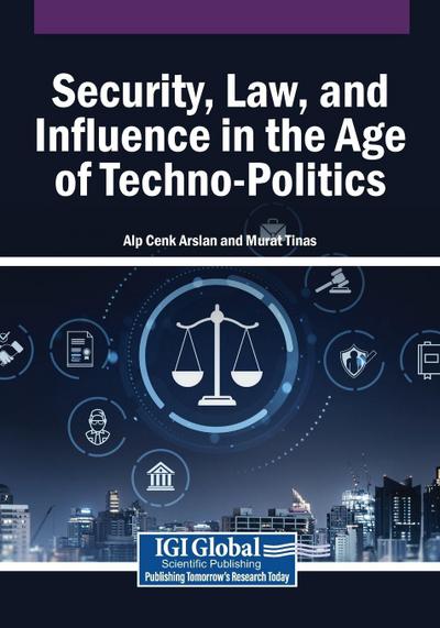Security, Law, and Influence in the Age of Techno-Politics
