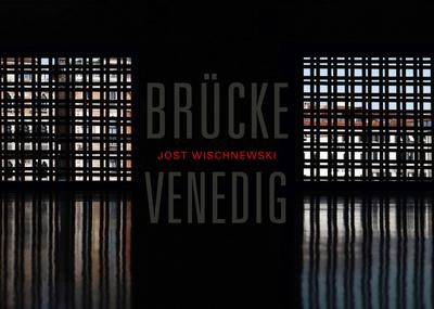 Jost Wischnewski. Brücke Venedig
