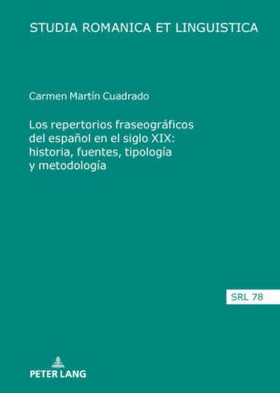 Los repertorios fraseográficos del español en el siglo XIX: historia, fuentes, tipología y metodología