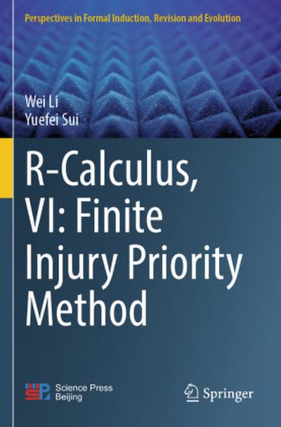 R-Calculus, VI: Finite Injury Priority Method