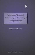 Migration, Work and Citizenship in the Enlarged European Union