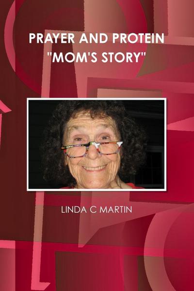 PRAYER AND PROTEIN "MOM’S STORY"