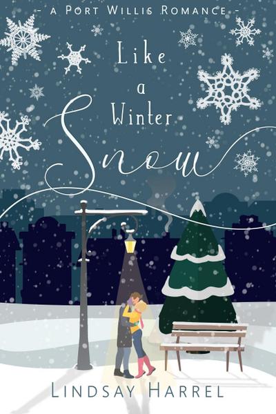 Like a Winter Snow: A Sweet Inspirational Romance (Port Willis Romance, #1)