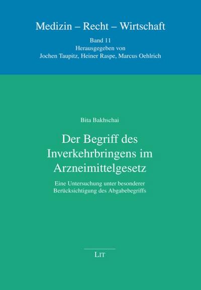 Der Begriff des Inverkehrbringens im Arzneimittelgesetz