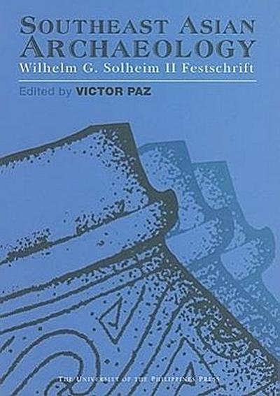 Southeast Asian Archaeology: Wilhelm G. Solheim II Festschrift