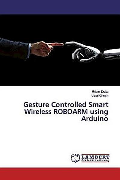 Gesture Controlled Smart Wireless ROBOARM using Arduino