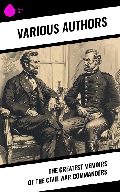 The Greatest Memoirs of the Civil War Commanders