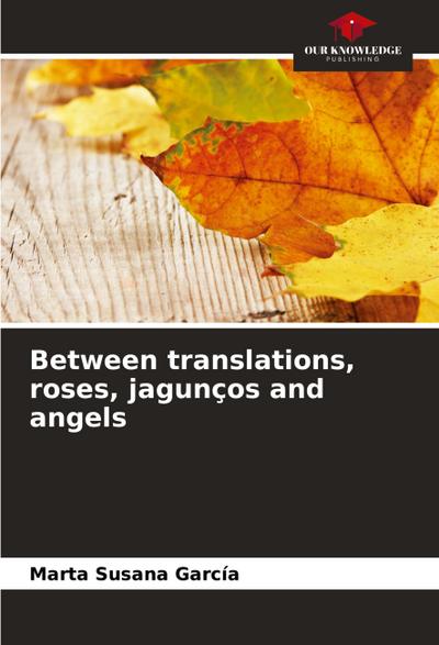Between translations, roses, jagunços and angels