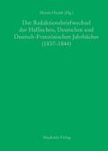 Die Redaktionsbriefwechsel der Hallischen, Deutschen und der Deutsch-Französischen Jahrbücher (1837-1844)