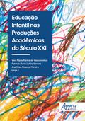 Educação Infantil nas Produções Acadêmicas do Século XXI