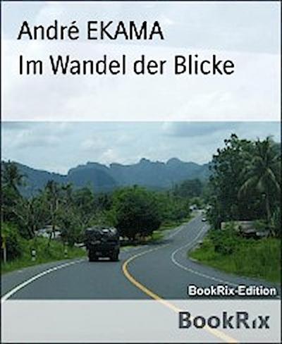 Im Wandel der Blicke