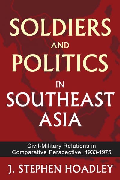 Soldiers and Politics in Southeast Asia